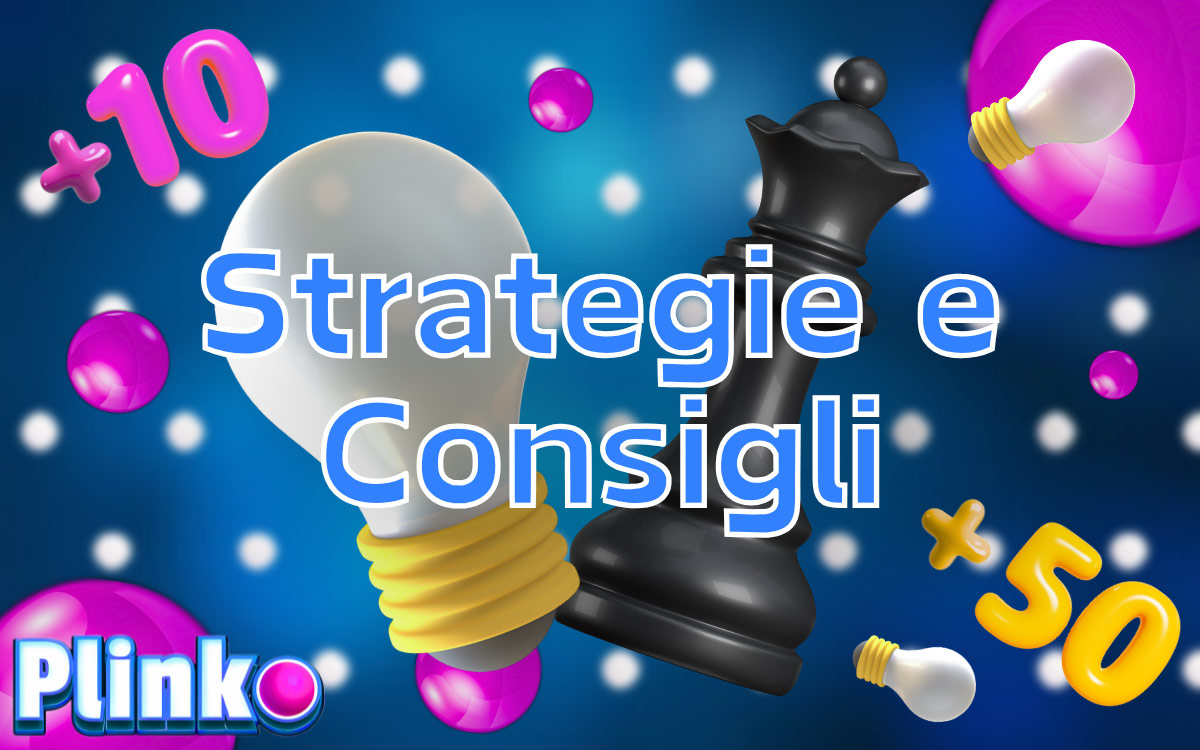 Strategie e consigli per giocare a Plinko